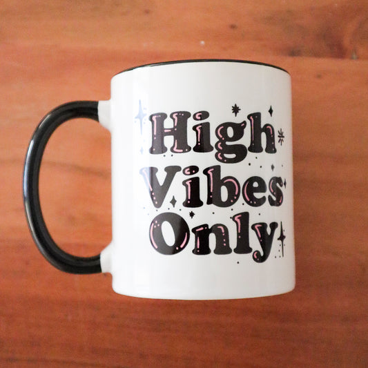 High Vibes Only